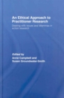 An Ethical Approach to Practitioner Research : Dealing with Issues and Dilemmas in Action Research - Book