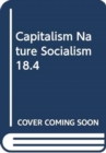 Capitalism Nature Socialism 18.4 : 18.4 - Book