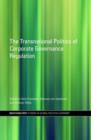 The Transnational Politics of Corporate Governance Regulation - Book