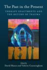 The Past in the Present : Therapy Enactments and the Return of Trauma - Book