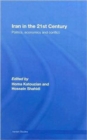 Iran in the 21st Century : Politics, Economics & Conflict - Book