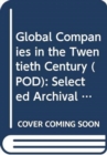 Global Companies in the Twentieth Century (POD) : Selected Archival Histories - Book