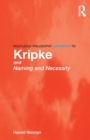 Routledge Philosophy GuideBook to Kripke and Naming and Necessity - Book