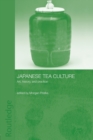 Japanese Tea Culture : Art, History and Practice - Book