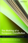 The Making of a European Constitution : Judges and Law Beyond Constitutive Power - Book