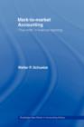 Mark to Market Accounting : 'True North' in Financial Reporting - Book