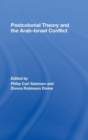 Postcolonial Theory and the Arab-Israel Conflict - Book