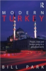 Modern Turkey : People, State and Foreign Policy in a Globalised World - Book