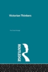 Victorian Thinkers : Critical Heritage Set - Book