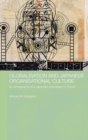 Globalisation and Japanese Organisational Culture : An Ethnography of a Japanese Corporation in France - Book
