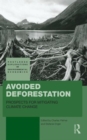 Avoided Deforestation : Prospects for Mitigating Climate Change - Book