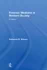 Forensic Medicine in Western Society : A History - Book