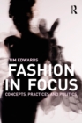 Fashion In Focus : Concepts, Practices and Politics - Book