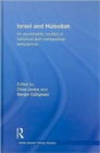 Israel and Hizbollah : An asymmetric conflict in historical and comparative perspective - Book