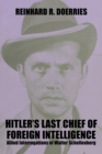 Hitler's Last Chief of Foreign Intelligence : Allied Interrogations of Walter Schellenberg - Book