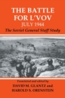 The Battle for L'vov July 1944 : The Soviet General Staff Study - Book
