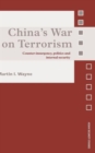 China's War on Terrorism : Counter-Insurgency, Politics and Internal Security - Book