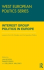 Interest Group Politics in Europe : Lessons from EU Studies and Comparative Politics - Book