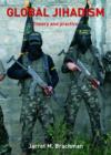 Global Jihadism : Theory and Practice - Book