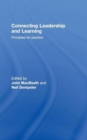 Connecting Leadership and Learning : Principles for Practice - Book