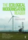 The Ecological Modernisation Reader : Environmental Reform in Theory and Practice - Book