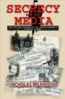Secrecy and the Media : The Official History of the United Kingdom's D-Notice System - Book