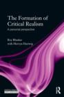 The Formation of Critical Realism : A Personal Perspective - Book