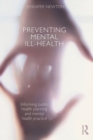 Preventing Mental Ill-Health : Informing public health planning and mental health practice - Book