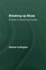 Breaking Up Blues : A Guide to Survival and Growth - Book