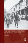 The Japanese Occupation of Borneo, 1941-45 - Book