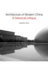 Architecture of Modern China : A Historical Critique - Book