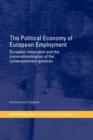 The Political Economy of European Employment : European Integration and the Transnationalization of the (Un)Employment Question - Book
