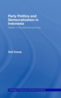 Party Politics and Democratization in Indonesia : Golkar in the post-Suharto era - Book
