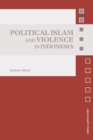 Political Islam and Violence in Indonesia - Book