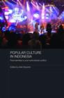Popular Culture in Indonesia : Fluid Identities in Post-Authoritarian Politics - Book