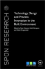 Technology, Design and Process Innovation in the Built Environment - Book