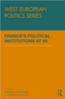 France’s Political Institutions at 50 - Book