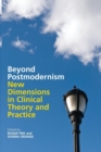 Beyond Postmodernism : New Dimensions in Clinical Theory and Practice - Book