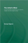 The Artist's Mind : A Psychoanalytic Perspective on Creativity, Modern Art and Modern Artists - Book