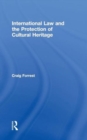 International Law and the Protection of Cultural Heritage - Book
