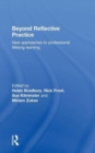 Beyond Reflective Practice : New Approaches to Professional Lifelong Learning - Book