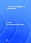 Theories of the Digital in Architecture - Book