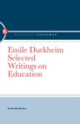 Emile Durkheim : Selected Writings on Education - Book