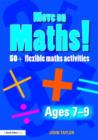 Move On Maths! Ages 7-9 : 50+ Flexible Maths Activities - Book
