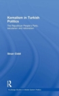 Kemalism in Turkish Politics : The Republican People's Party, Secularism and Nationalism - Book