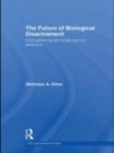 The Future of Biological Disarmament : Strengthening the Treaty Ban on Weapons - Book