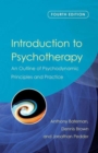 Introduction to Psychotherapy : An Outline of Psychodynamic Principles and Practice, Fourth Edition - Book