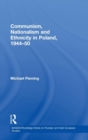Communism, Nationalism and Ethnicity in Poland, 1944-1950 - Book