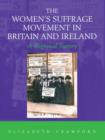 The Women's Suffrage Movement in Britain and Ireland : A Regional Survey - Book
