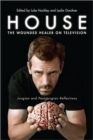 House: The Wounded Healer on Television : Jungian and Post-Jungian Reflections - Book